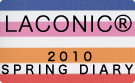 【 LACONIC／ラコニック】2010年春ダイアリー